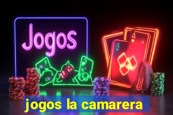 jogos la camarera